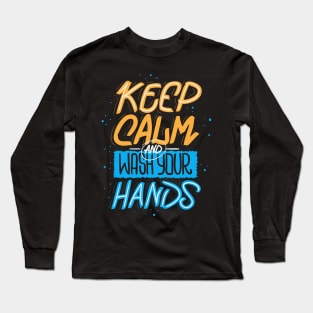 Keep Calm & Wash Your Hands | Quarantined Long Sleeve T-Shirt